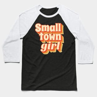 Small Town Girl Baseball T-Shirt